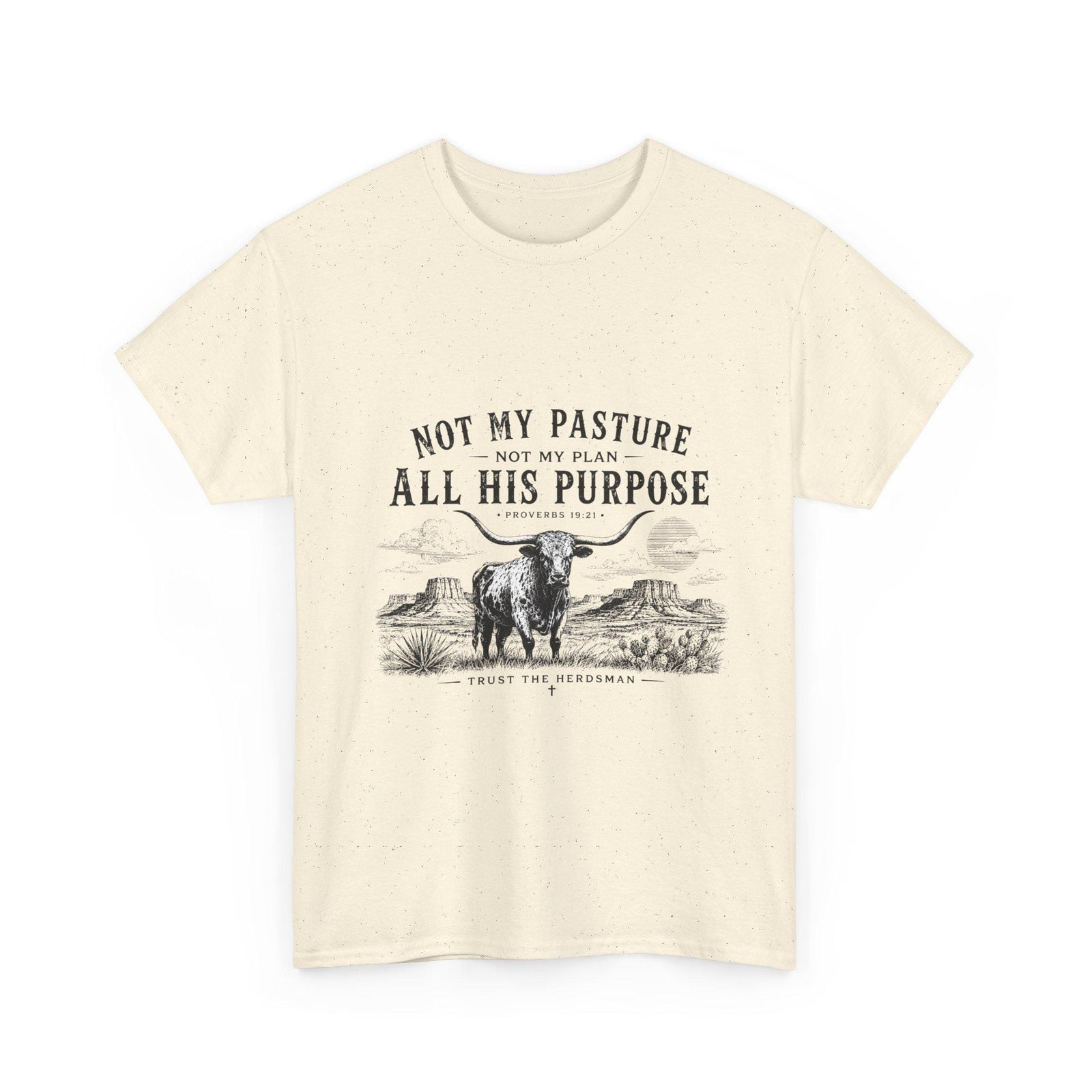 Not My Pasture All His Purpose T-Shirt | Cow Ranch Faith Graphic Tee