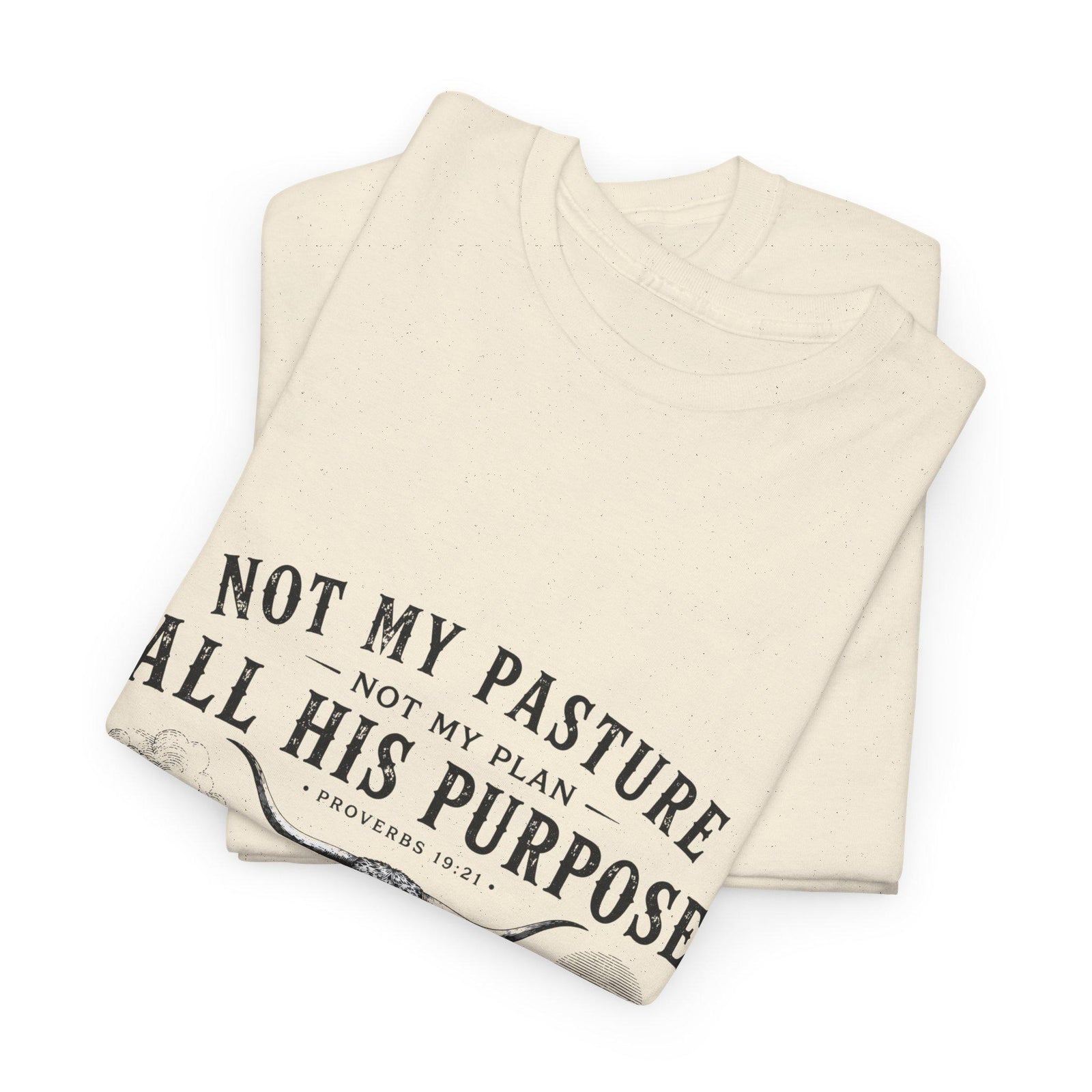 Not My Pasture All His Purpose T-Shirt | Cow Ranch Faith Graphic Tee