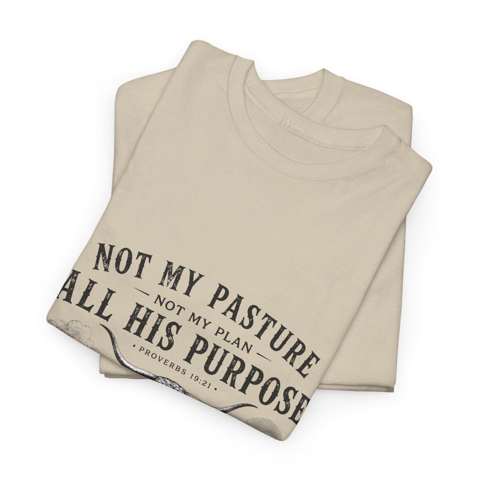 Not My Pasture All His Purpose T-Shirt | Cow Ranch Faith Graphic Tee