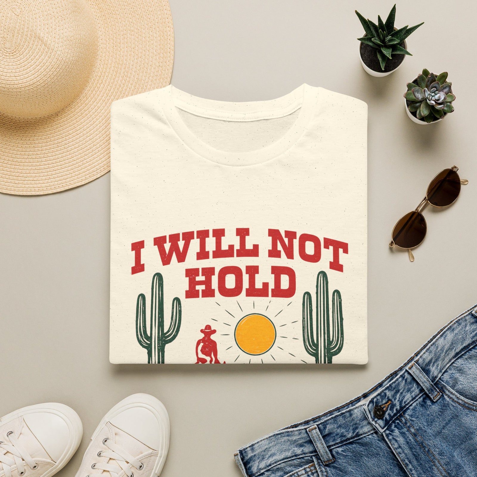 I Will Not Hold My Horses T-Shirt | Western Cactus Rodeo Sunset