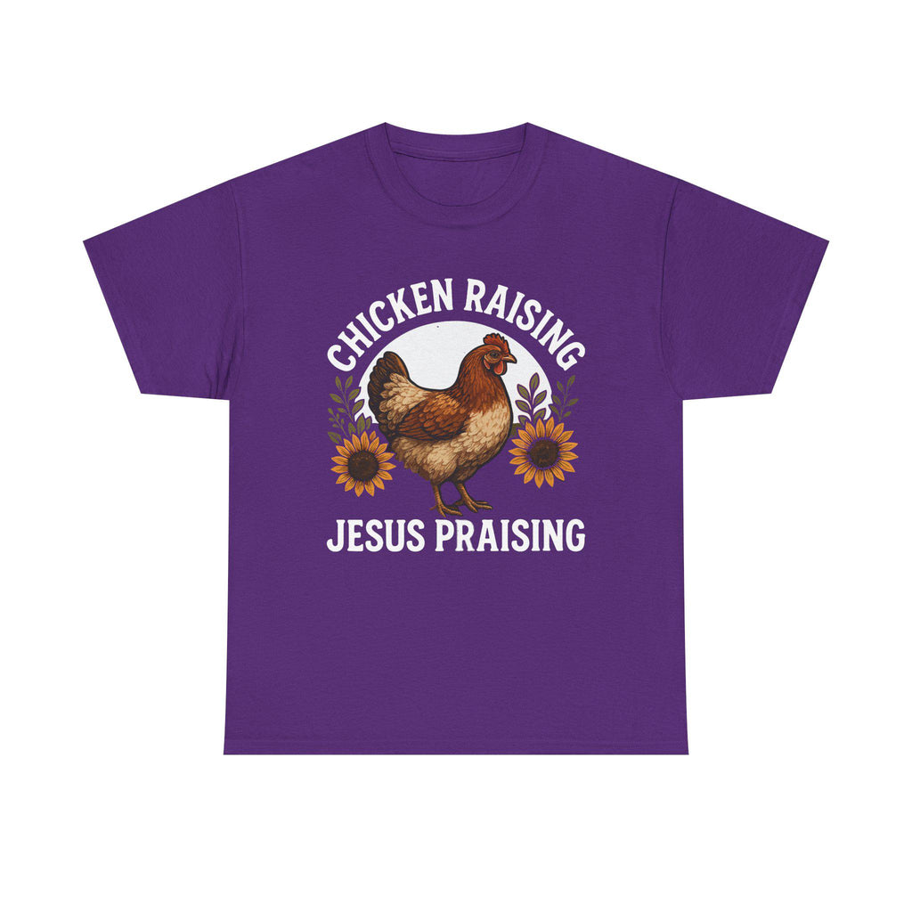 Chicken Raising Jesus Praising T Shirt