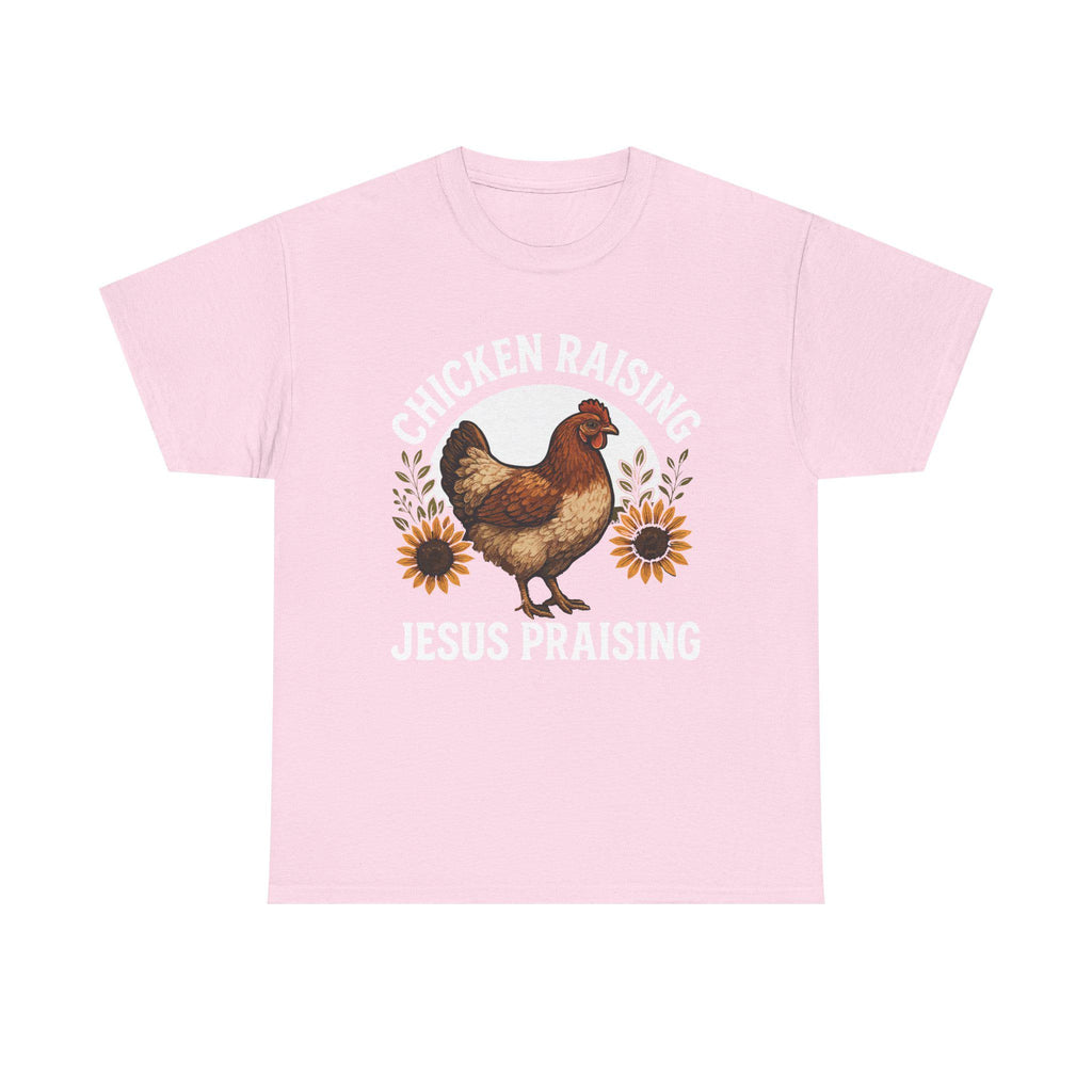 Chicken Raising Jesus Praising T Shirt