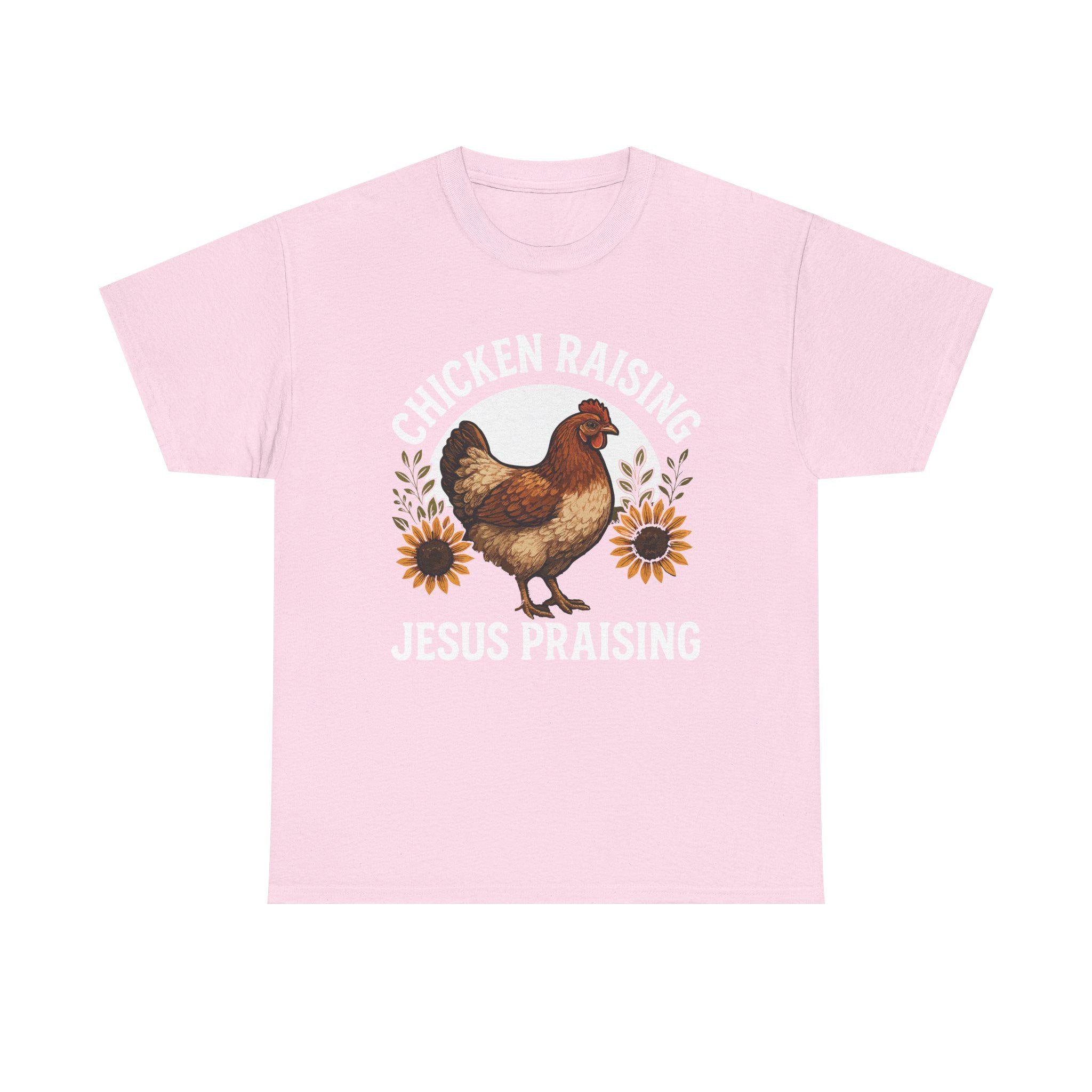 Chicken Raising Jesus Praising T Shirt