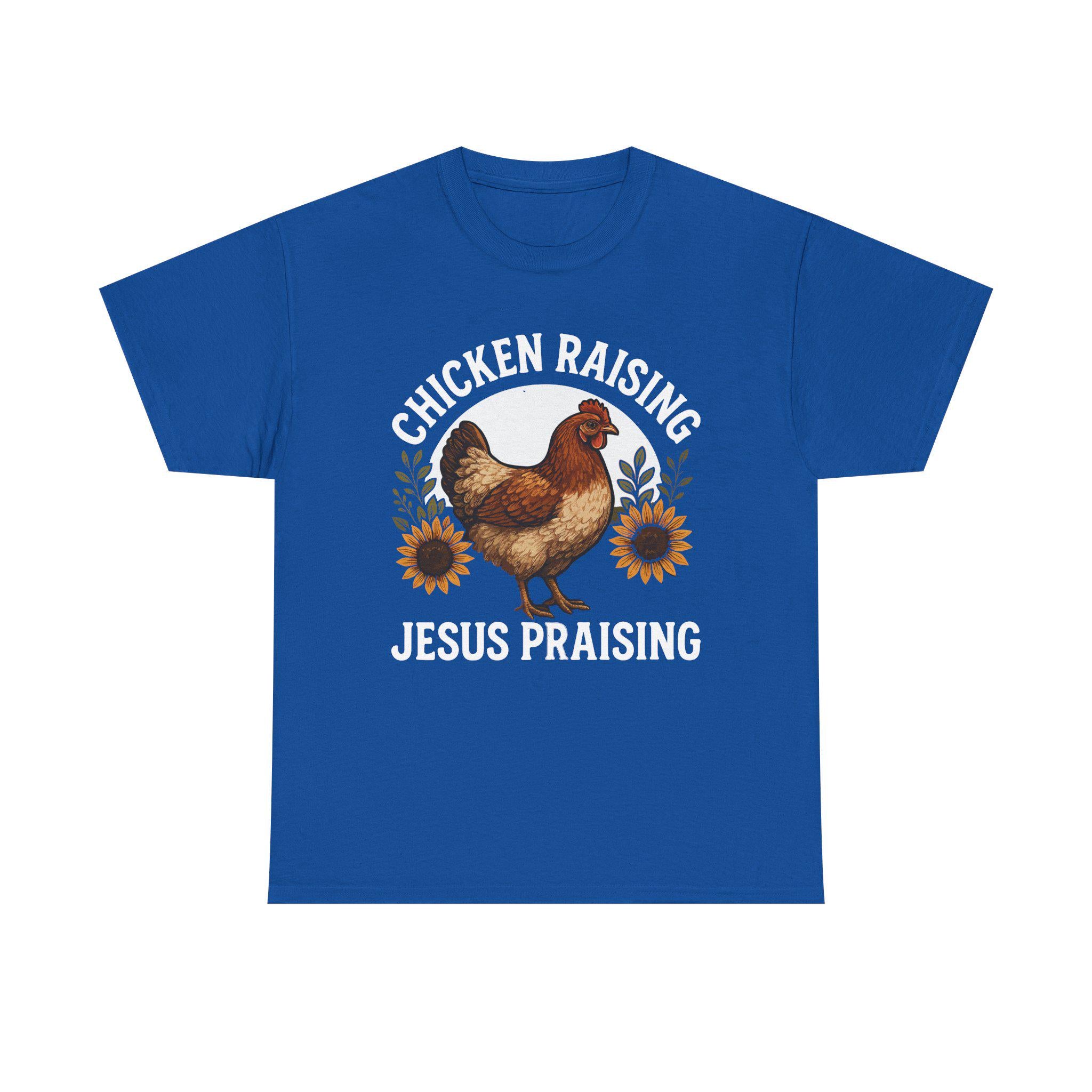Chicken Raising Jesus Praising T Shirt