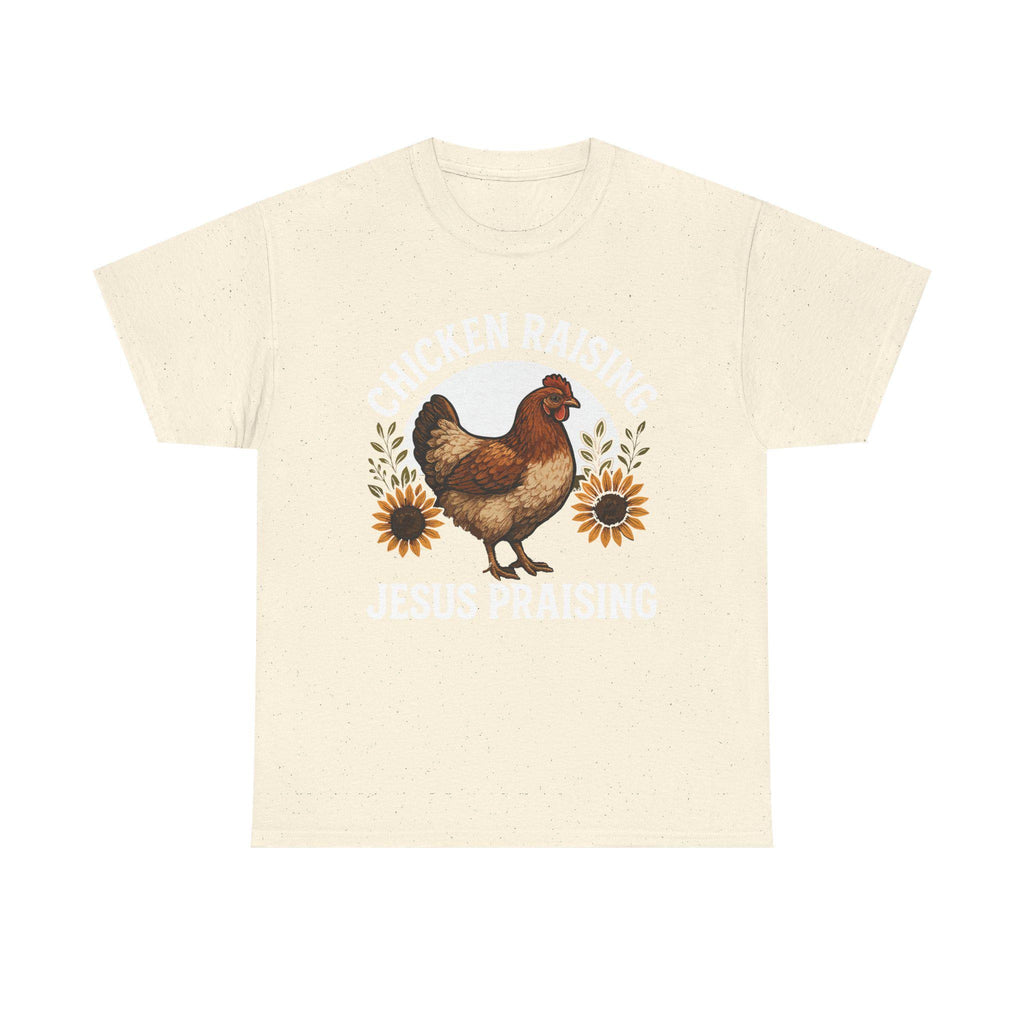 Chicken Raising Jesus Praising T Shirt