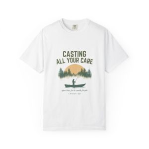 Casting All Your Care Fishing Shirt | 1 Peter 5:7 KJV Tee, Christian Fishing Dad Tee, Fathers Day Gift for Fisherman, Southern Scripture Tee
